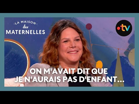 On m'avait dit que je n'aurais pas d'enfant... - La Maison des maternelles #LMDM