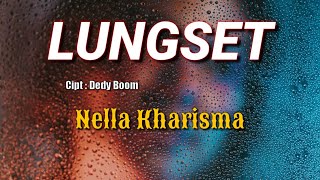 Download lagu LUNGSET - NELLA KHARISMA (LIRIK) mp3