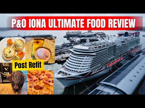 P&O Iona Food Guide 2025, Every Restaurant Reviewed Post Refit!