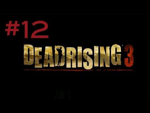 Dead Rising 3: Ending S Walkthrough Part 12 - Chapter 3: Them or Us (720 HD)