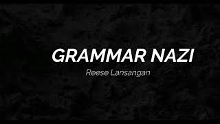 Grammar Nazi by Reese Lansangan Lyrics
