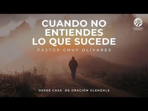 Chuy Olivares - Cuando no entiendes lo que sucede