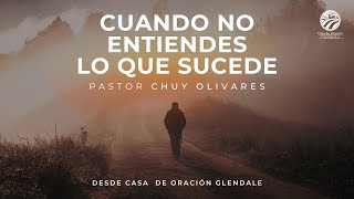 Chuy Olivares - Cuando no entiendes lo que sucede