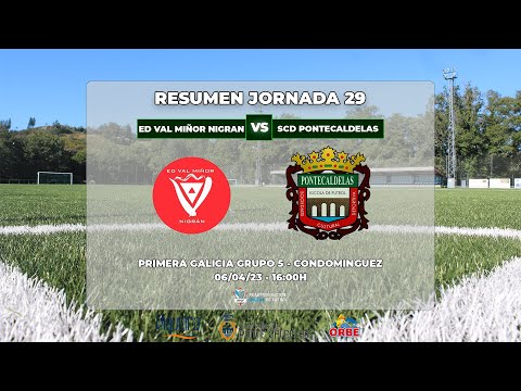 JORNADA 29: ED VAL MIÑOR NIGRAN - SCD PONTECALDELAS