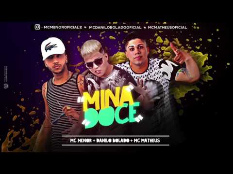 MC DANILO BOLADO MC MENOR E MC MATHEUS MINA DOCE MÚSICA NOVA 2017   10Youtube com