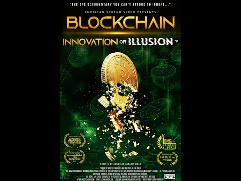 , title : 'Blockchain - Innovation or Illusion?  (Offical - Full Documentary)'