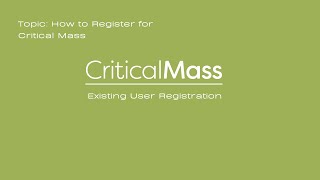 How to Register for Critical Mass: Existing User Registration