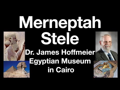 Merneptah Stele, Cairo Museum: Egyptologist  & OT scholar James Hoffmeier; Proof of Israel in Canaan