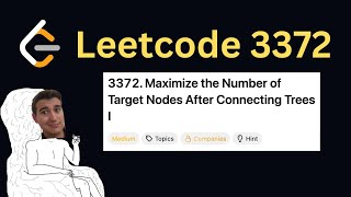 Daily LeetCode Challenge (Day 316): Maximize the Number of Target Nodes After Connecting Trees I