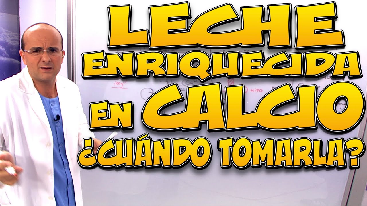LECHE ENRIQUECIDA EN CALCIO - ¿Cuándo tomarla