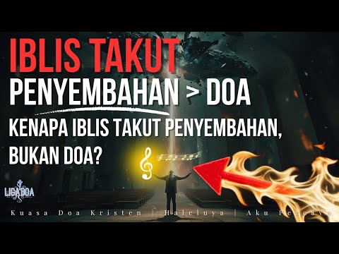Kenapa Iblis Takut Penyembahan, Bukan Doa kita?