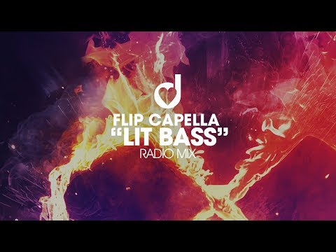 Flip Capella – Lit Bass (Radio Mix)