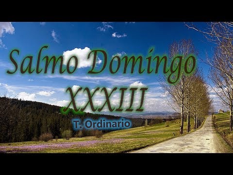 SALMO DEL DOMINGO XXXIII DEL T. ORDINARIO | CICLO A