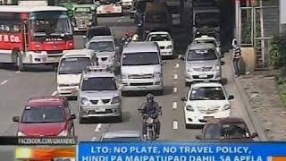 NTG: LTO: No plate, no travel policy, hindi pa maipatupad dahil sa apela ng mga car dealer