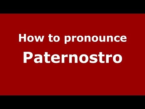 How to pronounce Paternostro (Italian/Italy) - PronounceNames.com