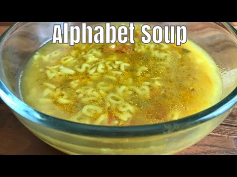 How To Make A Delicious Alphabet Soup