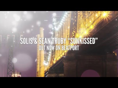 Solis & Sean Truby - Sunkissed [Extended] OUT NOW