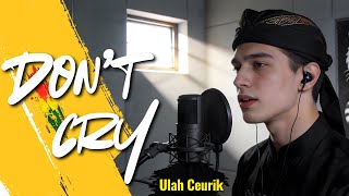 Download lagu Don't Cry - Ulah Ceurik | Cover English Version | Reggae mp3