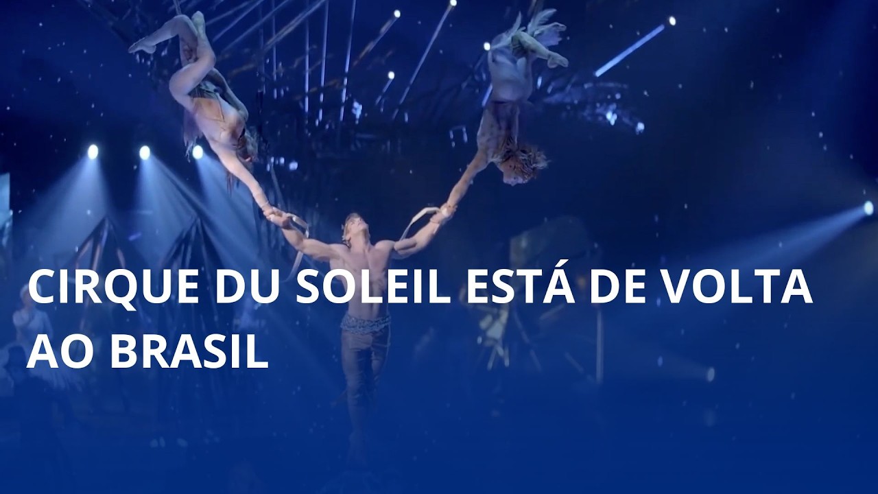 🎪 Cirque du Soleil está de volta ao Brasil e você pode viver essa experiência