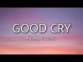 Noah Cyrus - Good Cry (Lyrics)