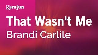 That Wasn&#39;t Me - Brandi Carlile | Karaoke Version | KaraFun