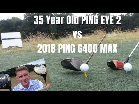 Old School vs Modern Technology - 35 year Old Ping Eye 2 Driver vs 2018 Ping G400 Max