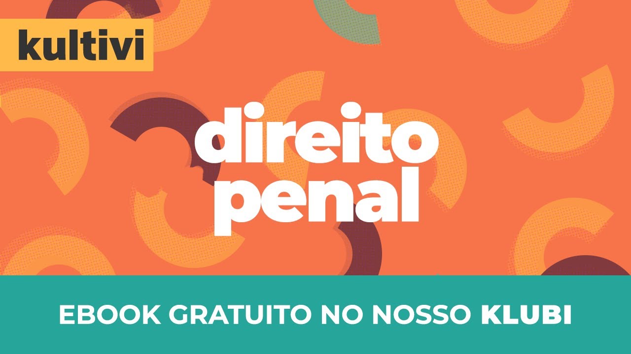 Direito Penal | Kultivi - Princípios do Direito Penal III | CURSO GRATUITO