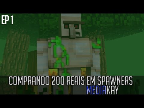 Comprando 200 Reais em Spawners ( MediaKay Network ) EP 1