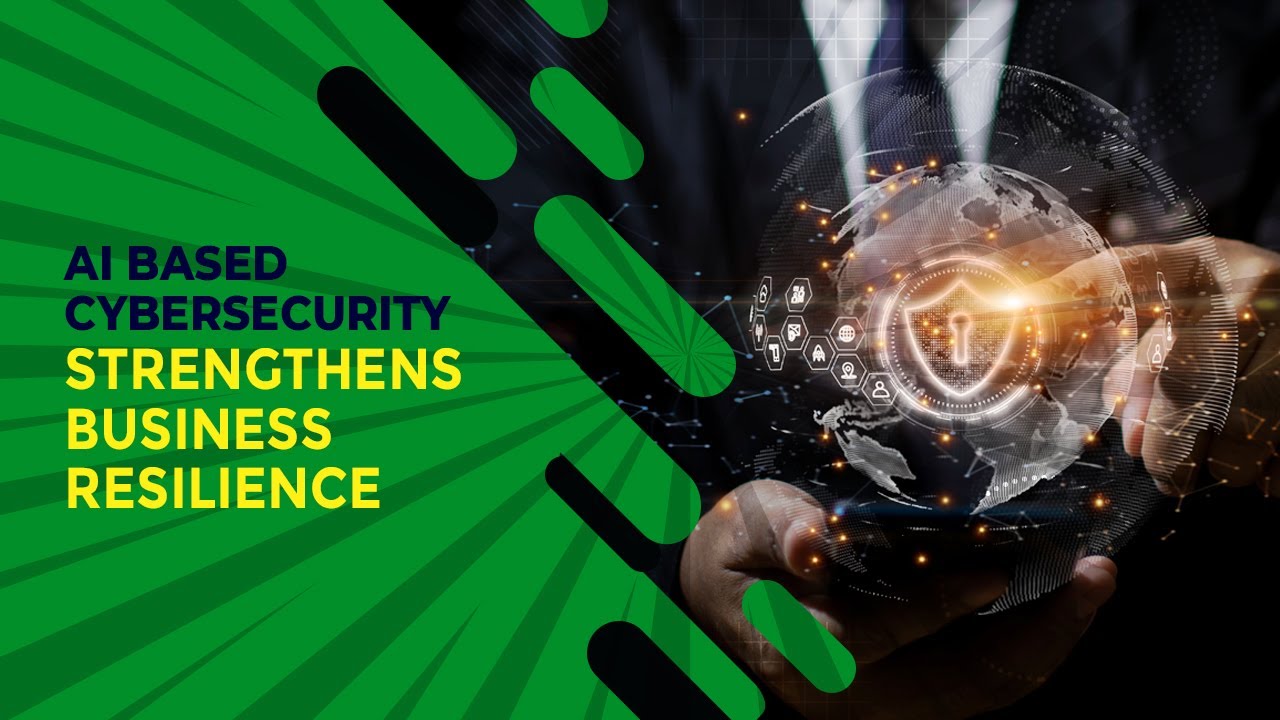 AI based Cybersecurity Strengthens Business Resilience