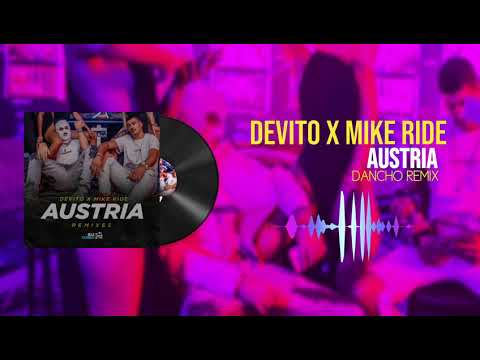 DEVITO x MIKE RIDE - AUSTRIA (Dancho Remix)