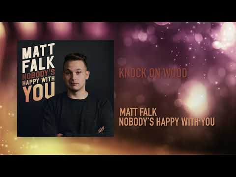 Knock On Wood | Nobody's Happy With You | Matt Falk