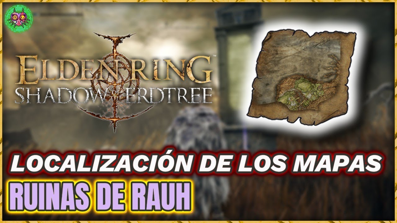 Localización MAPA de RUINAS de RAUH | Elden Ring: Shadow of the Erdtree Localización MAPA de RUINAS de RAUH | Elden Ring: Shadow of the Erdtree