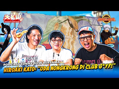 HIROAKI KATO: ODA NONGKRONG DI CLUB G*Y?! | Podcast Sunny Gow Eps 56