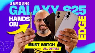 Samsung Galaxy S25 Edge Is Here and It’s So Different! How Does it Compare to Ultra