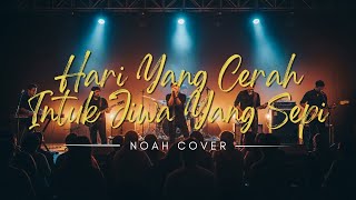 Download lagu Hari yang Cerah untuk Jiwa yang Sepi – NOAH | Versi Cerah Penuh Nostalgia by Airemix Music New Vibes mp3