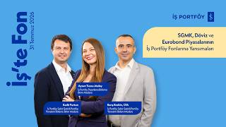SGMK, Döviz ve Eurobond Piyasalarının İş Portföy Fonlarına Yansımaları