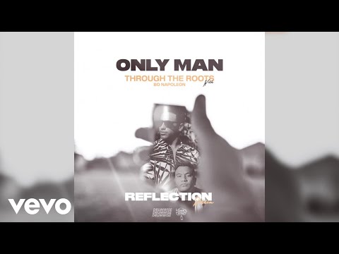 Through the Roots, Bo Napoleon, DRUMWISE - Only Man (Official Visualizer)