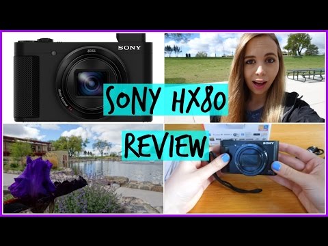 Sony HX80: Unboxing, Review, and Sample Footage!