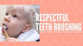 Respectful Teeth Brushing | How to brush a toddler's teeth