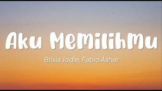 Download lagu Brisia Jodie, Fabio Asher - Aku Memilihmu (Lirik) mp3