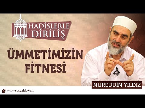155) Hadislerle Diriliş - [ ÜMMETİMİZİN FİTNESİ  ] - Nureddin YILDIZ