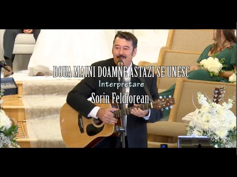 Sorin Feldiorean - DOUA MAINI DOAMNE ASTAZI SE UNESC
