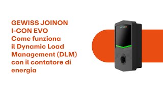 GEWISS JOINON I-CON EVO | Come funziona il Dynamic Load Management (DLM) con il 