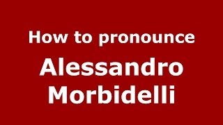 How to pronounce Alessandro Morbidelli