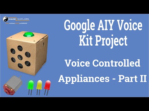 Google AIY Voice Kit Project - Control devices by voice commands using Google Assistant API - Part-2