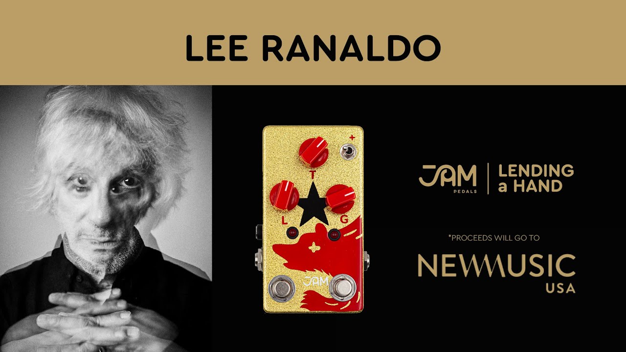  Lee Ranaldo | Lending a Hand with JAM pedals 