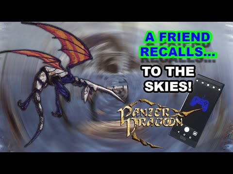 Panzer Dragoon: Soaring High or Paddling in the Shallows? (A Friend Recalls)