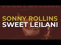 Sonny Rollins - Sweet Leilani (Official Audio)