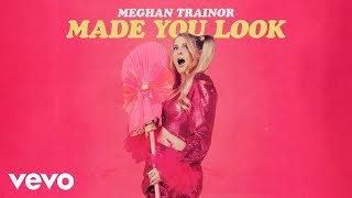 Meghan Trainor - Made You Look (Sped Up Version - Official Audio)