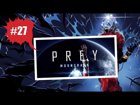 🏹 PREY 🤖 #27 La cosa sigue con Mooncrash🌚